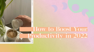  How to Boost Your Productivity in 2022